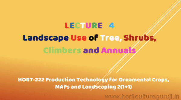 Landscape Use of Tree, Shrubs, Climbers and Annuals PPT